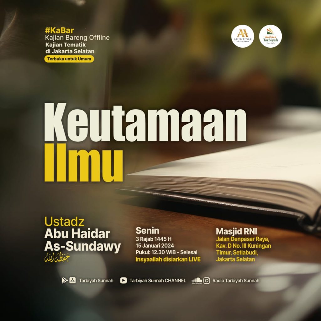 Keutamaan Ilmu Ustadz Abu Haidar As Sundawy Yayasan Tarbiyah Sunnah