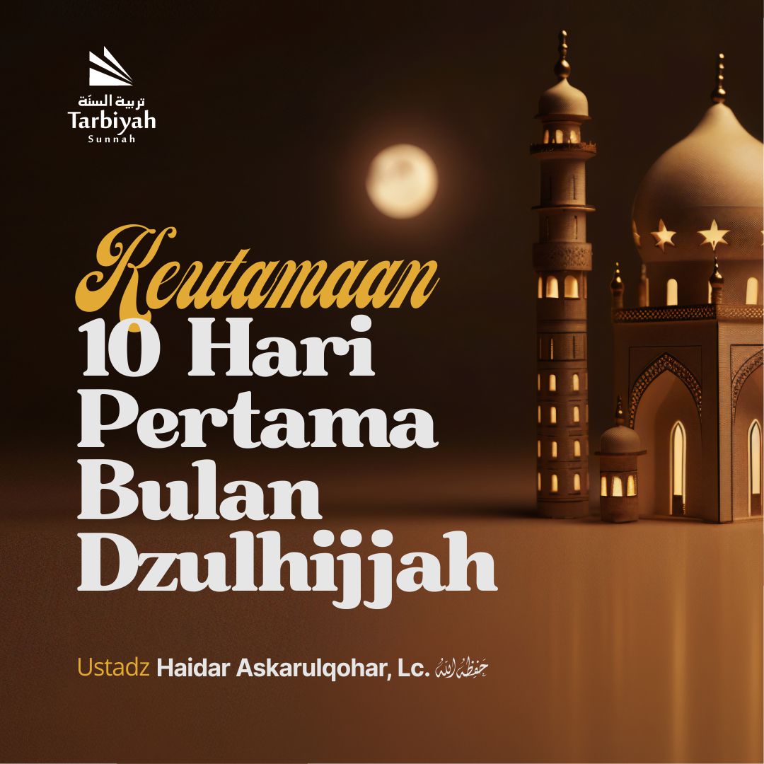 Keutamaan 10 Hari Pertama Bulan Dzulhijjah Yayasan Tarbiyah Sunnah 1180