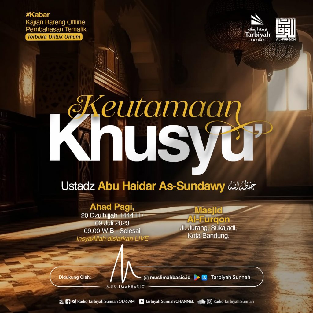 Keutamaan Khusyu' - Ustadz Abu Haidar As-Sundawy - Yayasan Tarbiyah Sunnah